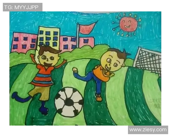 幼儿创意绘画展现足球明星与小将的梦想与激情 幼儿创意绘画展现足球明星与小将的梦想与激情